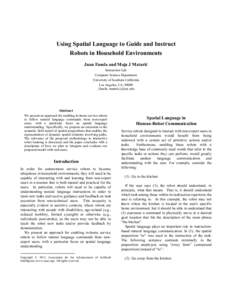 Using Spatial Language to Guide and Instruct Robots in Household Environments Juan Fasola and Maja J Matarić Interaction Lab Computer Science Department University of Southern California