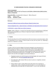 UC IRVINE RESEARCH POLICIES, GUIDELINES & PROCEDURES OFFICE OF RESEARCH Section 483-4: Policy on Full Cost Recovery and Facilities & Administrative (F&A) Cost Rate Waivers or Reductions Responsible Office: Vice Chancello