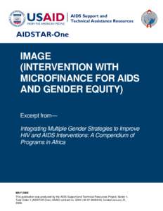IMAGE (INTERVENTION WITH MICROFINANCE FOR AIDS AND GENDER EQUITY), Excerpt from Integrating Multiple Gender Strategies to Improve  HIV and AIDS Interventions: A Compendium of  Programs in Africa, May 2009