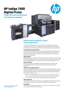HP Indigo 7600 Digital Press A high-performance sheetfed press with innovative capabilities  Efficiency and versatility for a broad