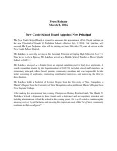 Press Release March 8, 2016 New Castle School Board Appoints New Principal The New Castle School Board is pleased to announce the appointment of Mr. David Latchaw as the new Principal of Maude H. Trefethen School, effect
