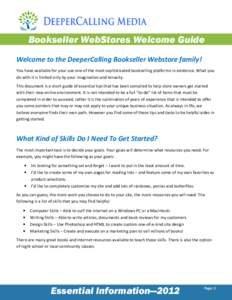 Bookseller WebStores Welcome Guide Welcome to the DeeperCalling Bookseller Webstore family! You have available for your use one of the most sophisticated bookselling platforms in existence. What you do with it is limited