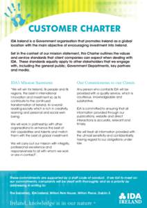 CUSTOMER CHARTER IDA Ireland is a Government organisation that promotes Ireland as a global location with the main objective of encouraging investment into Ireland. Set in the context of our mission statement, this Chart