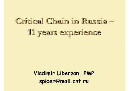 Critical Chain in Russia – 11 years experience Vladimir Liberzon, PMP 