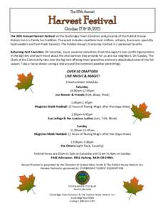 The 26th Annual  October 17 & 18, 2015 The 26th Annual Harvest Festival on the Sturbridge Town Common and grounds of the Publick House Historic Inn is a family fun tradition. The event includes countless local crafters, 