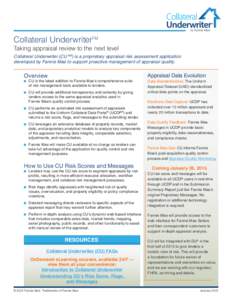 Collateral UnderwriterTM  Taking appraisal review to the next level Collateral Underwriter (CU™) is a proprietary appraisal risk assessment application developed by Fannie Mae to support proactive management of apprais