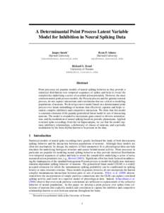 A Determinantal Point Process Latent Variable Model for Inhibition in Neural Spiking Data Jasper Snoek∗ Harvard University 