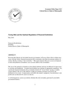 Economic Policy Paper 10-3 Federal Reserve Bank of Minneapolis Taxing Risk and the Optimal Regulation of Financial Institutions May 2010