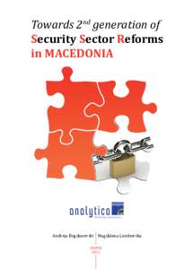 Towards 2nd generation of Security Sector Reforms in Macedonia Andreja Bogdanovski Magdalena Lembovska SKOPJE