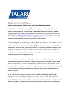    	
     Talari	
  Networks	
  Partners	
  with	
  Axial	
  Systems	
   Leading	
  Network	
  Solutions	
  Provider	
  Chooses	
  Talari’s	
  WAN	
  Virtualization	
  Solution	
  