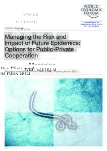 Industry Agenda  Managing the Risk and Impact of Future Epidemics: Options for Public-Private Cooperation