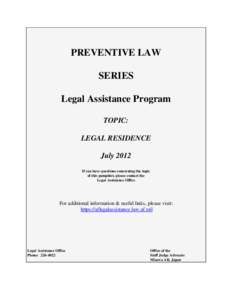 PREVENTIVE LAW SERIES Legal Assistance Program TOPIC: LEGAL RESIDENCE July 2012