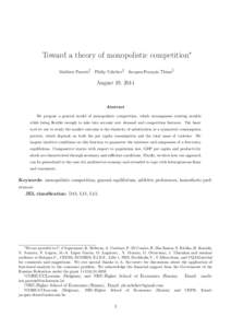 Toward a theory of monopolistic competition⇤ Mathieu Parenti† Philip Ushchev‡ Jacques-François Thisse§ August 19, 2014  Abstract