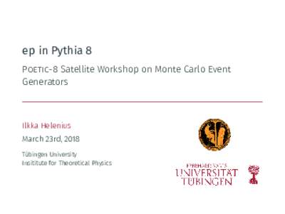 ep in Pythia 8 Poetic-8 Satellite Workshop on Monte Carlo Event Generators Ilkka Helenius March 23rd, 2018