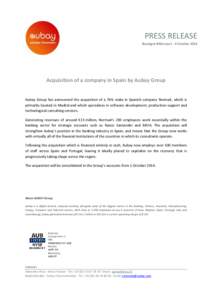 PRESS RELEASE Boulogne Billancourt - 6 October 2014 Acquisition of a company in Spain by Aubay Group  Aubay Group has announced the acquisition of a 76% stake in Spanish company Norma4, which is