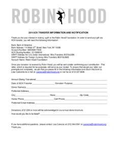 2014 ACH TRANSFER INFORMATION AND NOTIFICATION Thank you for your interest in making a gift to the Robin Hood Foundation. In order to send your gift via ACH transfer, you will need the following information: Bank: Bank o