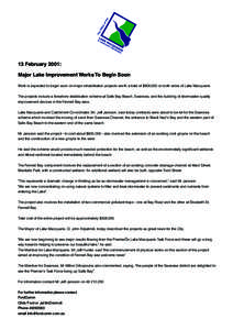 13 February 2001: Major Lake Improvement Works To Begin Soon Work is expected to begin soon on major rehabilitation projects worth a total of $908,000 on both sides of Lake Macquarie. The projects include a foreshore sta