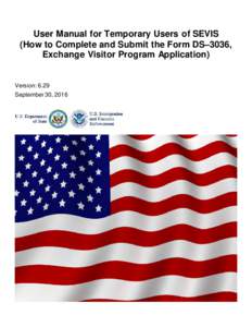 User Manual for Temporary Users of SEVIS (How to Complete and Submit the Form DS‑3036, Exchange Visitor Program Application)