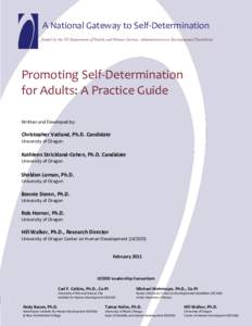 A National Gateway to Self-Determination funded by the US Department of Health and Human Services, Administration on Developmental Disabilities Promoting Self-Determination for Adults: A Practice Guide Written and Develo