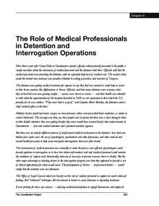 Chapter 6  The Role of Medical Professionals in Detention and Interrogation Operations More than a year after Camp Delta at Guantánamo opened, officials enthusiastically presented to the public a