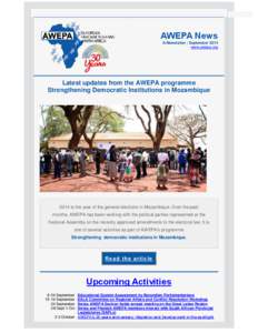 AWEPA News E-Newsletter | September 2014 www.awepa.org Latest updates from the AWEPA programme Strengthening Democratic Institutions in Mozambique