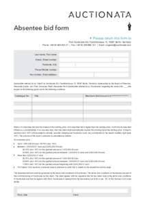 Absentee bid form Please return this form to Post: Auctionata AG, Franklinstrasse 13, 10587 Berlin, Germany Phone: + | Fax: + | Email:   Last name, First name