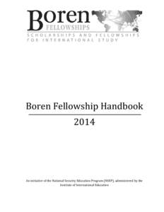 Boren Fellowship Handbook 2014 An initiative of the National Security Education Program (NSEP), administered by the Institute of International Education