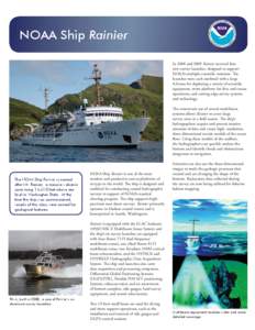 NOAA Ship Rainier In 2008 and 2009 Rainier received four new survey launches, designed to support NOAA’s multiple scientiﬁc missions. The launches were each outﬁtted with a large A-frame for deploying a variety of 