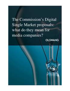 The Commission’s Digital Single Market proposals: what do they mean for media companies?  The Commission’s Digital Single Market proposals: what do they