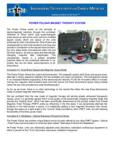 POWER PULSAR MAGNET THERAPY SYSTEM The Power Pulsar works on the principle of electromagnetic induction through the combined utilization of 