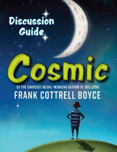 Discussion Guide An Interview with Frank Cottrell Boyce Dear Readers,