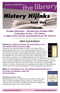 History Hijinks Book Club Providence Public Library[removed]Empire Street, Providence[removed]Trustees Room, 3rd floor - 7:00 - 8:00 pm To register email or call Anne: [removed]; [removed].
