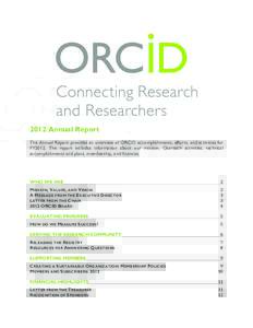 2012 Annual Report The Annual Report provides an overview of ORCID accomplishments, efforts, and activities for FY2012. The report includes information about our mission, Outreach activities, technical accomplishments an
