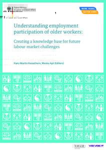 Understanding employment participation of older workers: Creating a knowledge base for future labour market challenges  Hans Martin Hasselhorn, Wenke Apt (Editors)