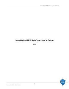 InnoMedia iPBX Self-care User’s Guide  InnoMedia iPBX Self-Care User’s Guide V1.1  December[removed]InnoMedia