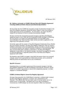 26 February 2013 Re: Valideus comments on ICANN’s Revised New gTLD Registry Agreement Including Additional Public Interest Commitments Specification We are of the view that ICANN has proposed a range of substantive cha