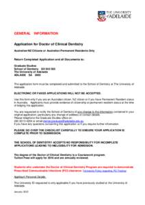 GENERAL INFORMATION Application for Doctor of Clinical Dentistry Australian/NZ Citizens or Australian Permanent Residents Only Return Completed Application and all Documents to: Graduate Studies