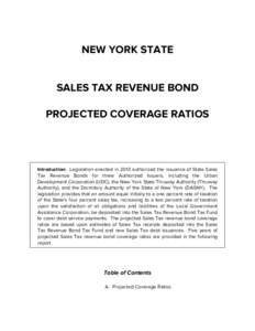NEW YORK STATE SALES TAX REVENUE BOND PROJECTED COVERAGE RATIOS Introduction: Legislation enacted in 2013 authorized the issuance of State Sales Tax Revenue Bonds for three Authorized Issuers, including the Urban