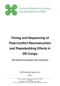 Timing and Sequencing of Post-Conflict Reconstruction and Peacebuilding Efforts in DR Congo Sara Hellmüller, Swisspeace, Bern, Switzerland