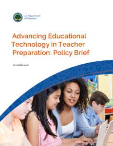 U.S. Department of Education Advancing Educational Technology in Teacher Preparation: Policy Brief