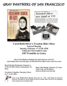 GRAY PANTHERS OF SAN FRANCISCO  Carol Ruth Silver’s Freedom Rider Diary General Meeting Tuesday, February 17 12:30–3PM Unitarian Universalist Center
