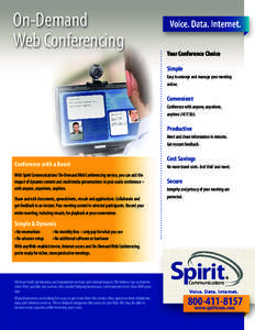 On-Demand Web Conferencing Your Conference Choice Simple Easy to arrange and manage your meeting