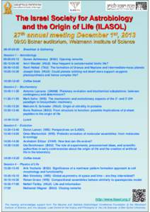 The Israel Society for Astrobiology and the Origin of Life (ILASOL) 27th annual meeting December 1st, :00 Botnar auditorium, Weizmann Institute of Science 08:45-09:00