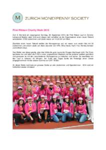 Pink Ribbon Charity Walk 2013 Zum 6. Mal fand am vergangenen Sonntag, 29. September 2013, der Pink Ribbon Lauf im Züricher Letzigrund-Stadion statt. Und auch dieses Jahr schafften es die Organisatoren einen neuen Rekord