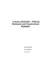 Lebanese Hizballah – Political, Ideological and Organizational Highlights 29 October 2006 Dr. Shmuel Bar