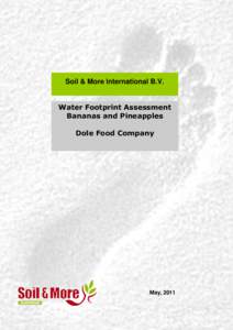 Soil & More International B.V. Water Footprint Assessment Bananas and Pineapples Dole Food Company  May, 2011