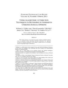 STANFORD TECHNOLOGY LAW REVIEW VOLUME 16, NUMBER 3 SPRING 2013 USING ALGORITHMIC ATTRIBUTION TECHNIQUES TO DETERMINE AUTHORSHIP IN UNSIGNED JUDICIAL OPINIONS