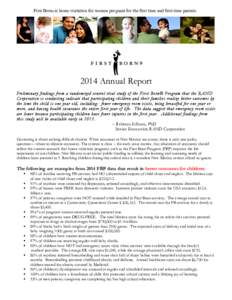 First Born® is home visitation for women pregnant for the first time and first-time parents.  ® 2014 Annual Report Preliminary findings from a randomized control trial study of the First Born® Program that the RAND