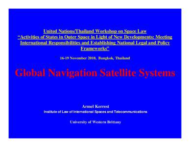 United Nations/Thailand Workshop on Space Law “Activities of States in Outer Space in Light of New Developments: Meeting International Responsibilities and Establishing National Legal and Policy Frameworks” 16-19 Nov