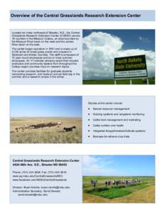 Overview of the Central Grasslands Research Extension Center  Located six miles northwest of Streeter, N.D., the Central Grasslands Research Extension Center (CGREC) serves 18 counties in the Missouri Coteau, an area bou